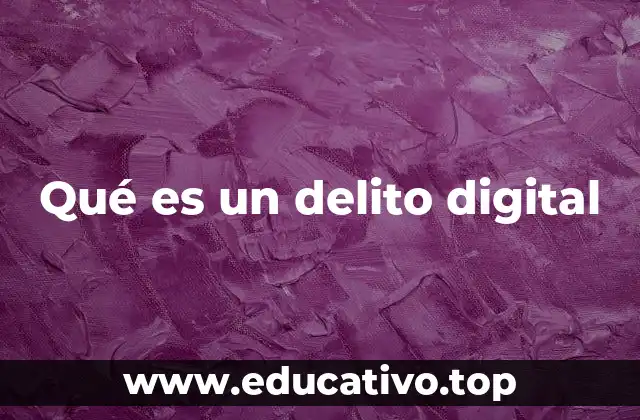 Qué es un delito digital