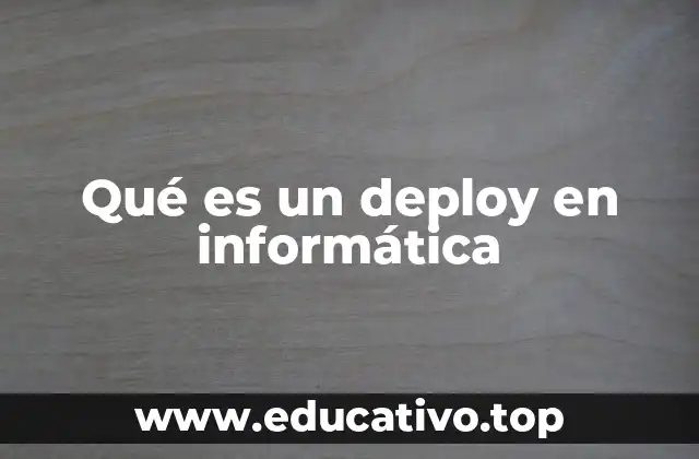Qué es un deploy en informática