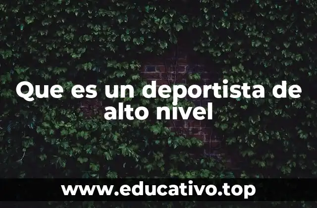 Que es un deportista de alto nivel