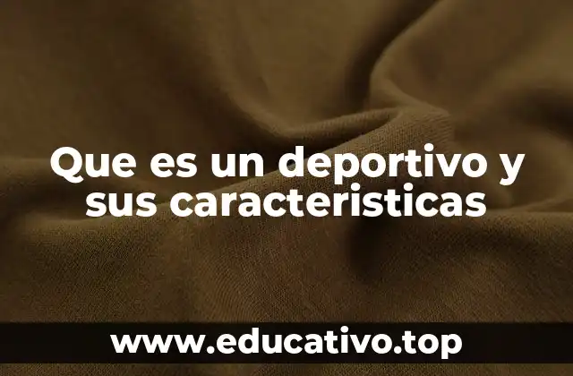 Que es un deportivo y sus caracteristicas