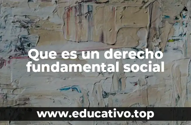 Que es un derecho fundamental social