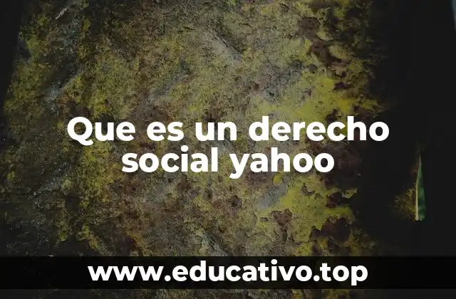 Que es un derecho social yahoo