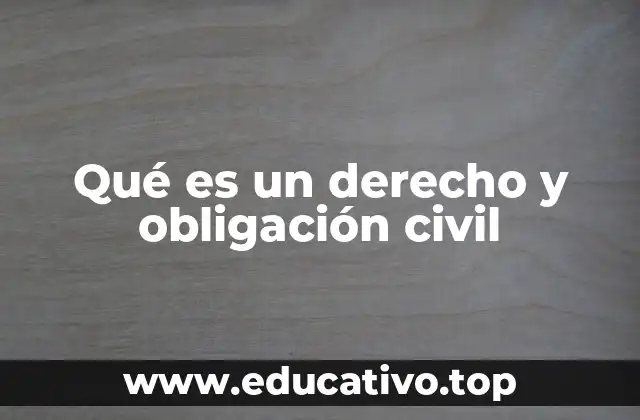 Qué es un derecho y obligación civil