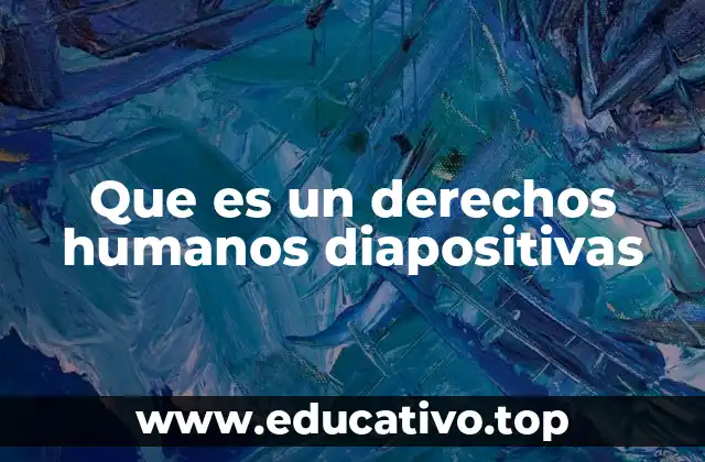 Que es un derechos humanos diapositivas