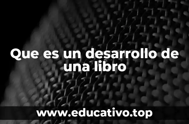 Que es un desarrollo de una libro
