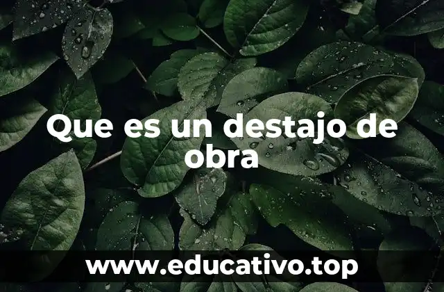 Que es un destajo de obra