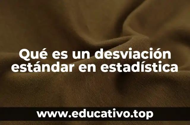Cómo la desviación estándar mide la dispersión de los datos