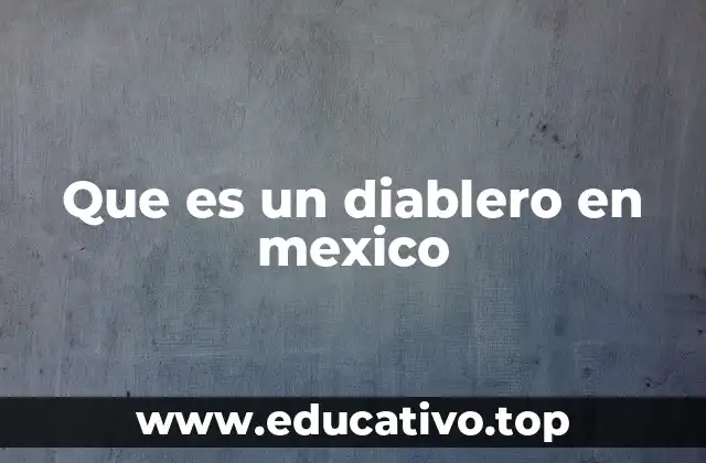 Que es un diablero en mexico
