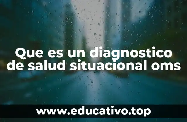 Que es un diagnostico de salud situacional oms