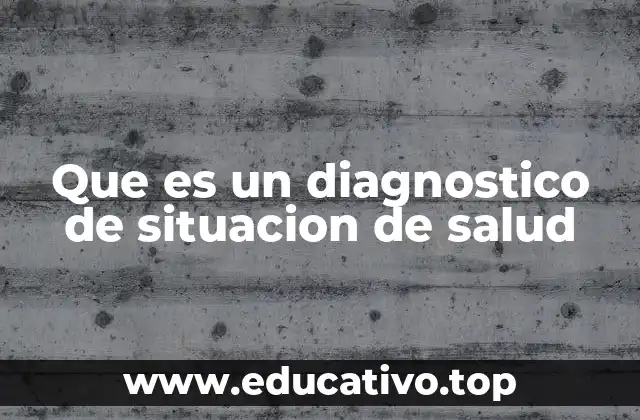Que es un diagnostico de situacion de salud
