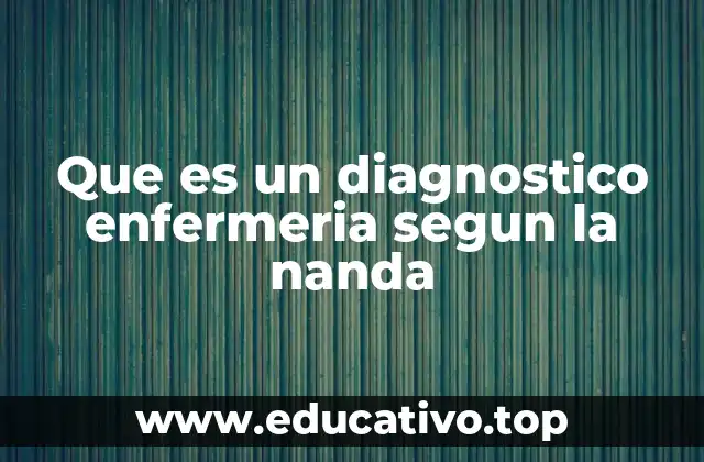Que es un diagnostico enfermeria segun la nanda