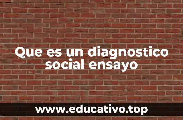Que es un diagnostico social ensayo