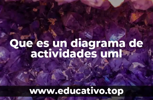 Que es un diagrama de actividades uml
