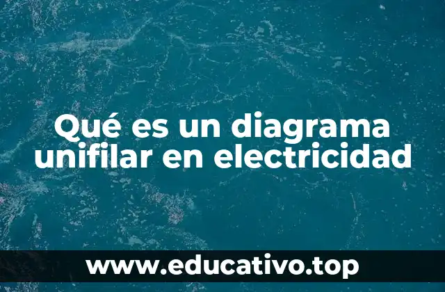 Qué es un diagrama unifilar en electricidad