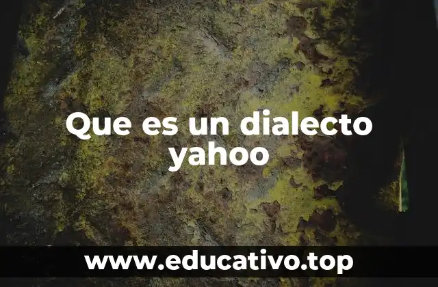 Que es un dialecto yahoo