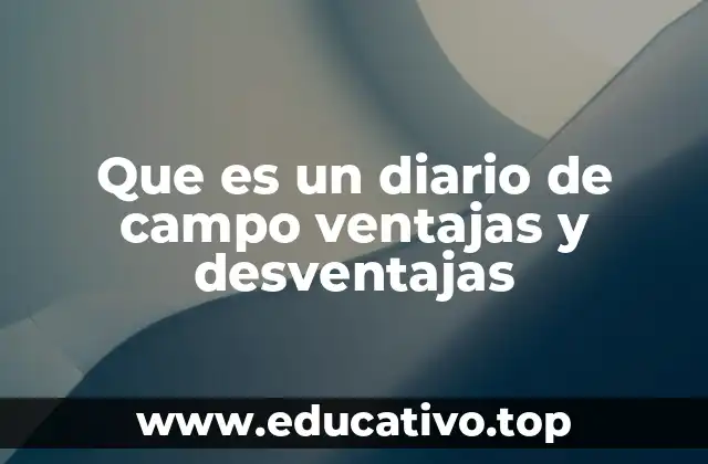 El papel del diario de campo en la investigación científica