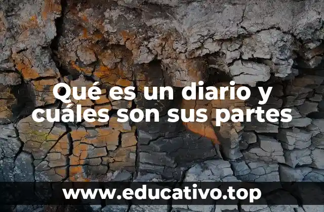Qué es un diario y cuáles son sus partes