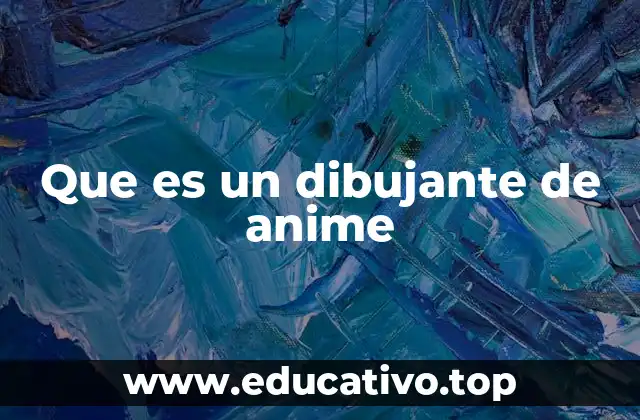 Que es un dibujante de anime