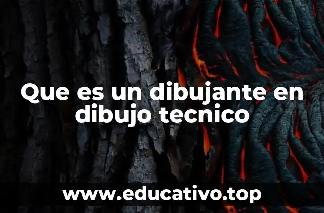 Que es un dibujante en dibujo tecnico
