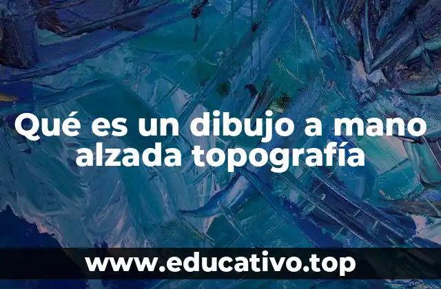 La importancia del dibujo a mano alzada en la representación del relieve