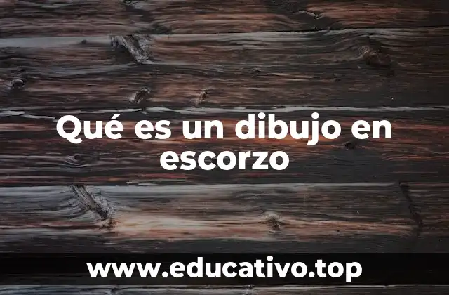 Qué es un dibujo en escorzo