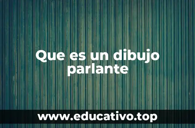 Que es un dibujo parlante