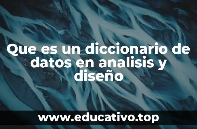 Que es un diccionario de datos en analisis y diseño