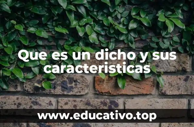 Que es un dicho y sus caracteristicas