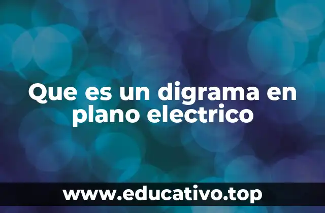 Que es un digrama en plano electrico