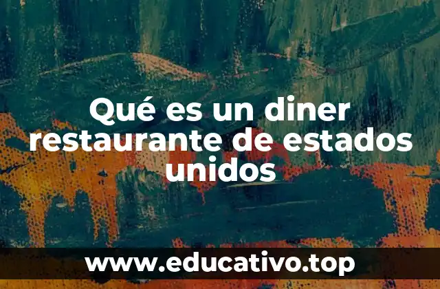 Qué es un diner restaurante de estados unidos