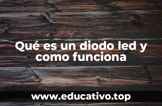 Qué es un diodo led y como funciona