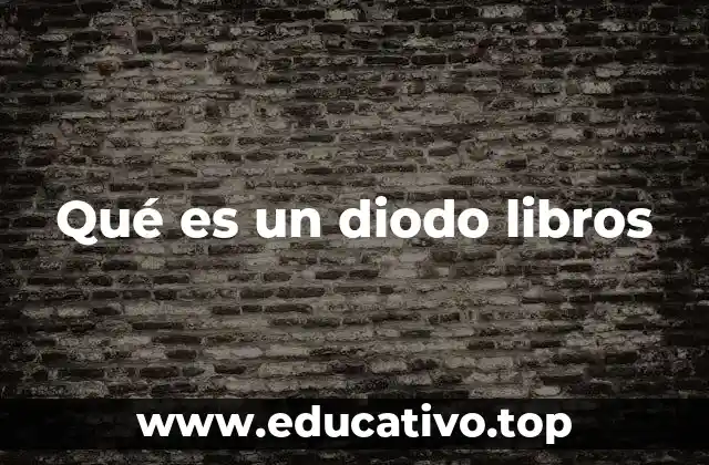 Qué es un diodo libros