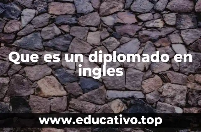 Que es un diplomado en ingles