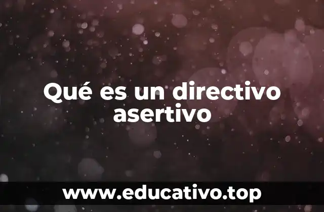 Qué es un directivo asertivo