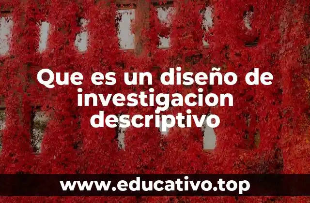 La importancia del diseño de investigación en la descripción de fenómenos