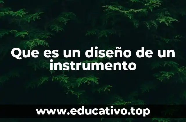 Que es un diseño de un instrumento