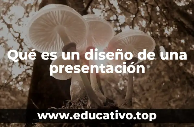 Qué es un diseño de una presentación
