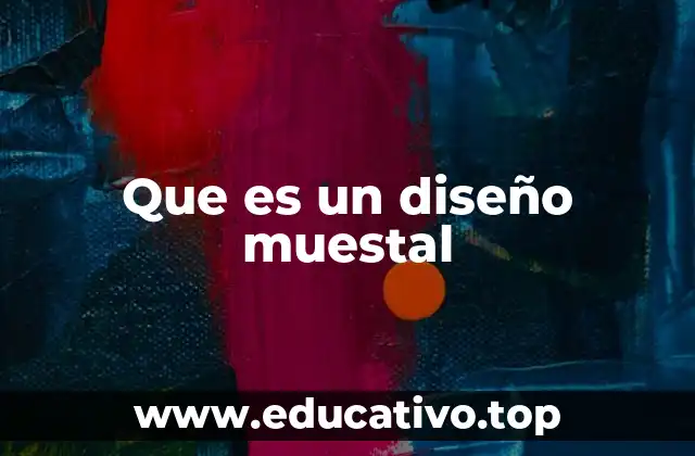 Que es un diseño muestal