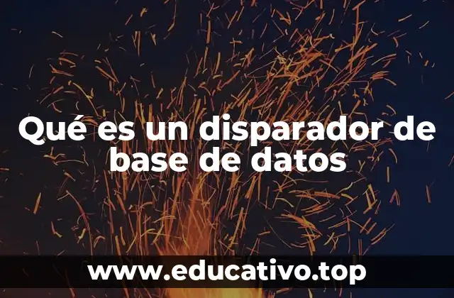 Cómo funcionan los disparadores en una base de datos