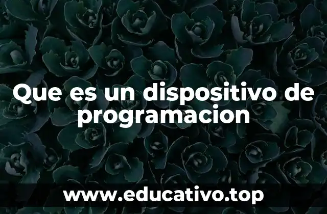 El papel de los dispositivos de programación en la electrónica moderna