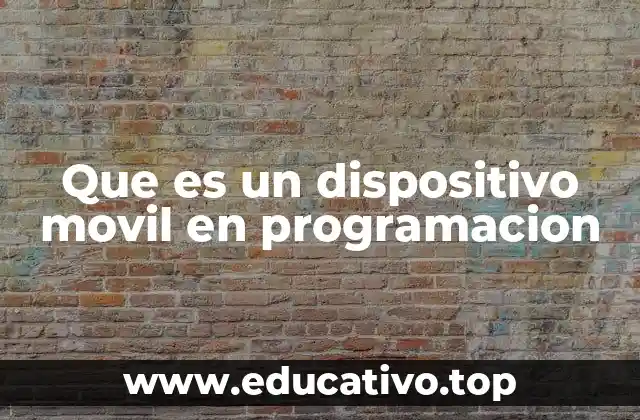 La importancia de la programación adaptada a dispositivos móviles