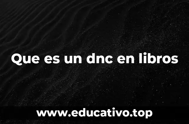 Que es un dnc en libros