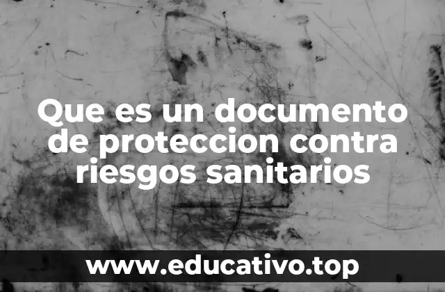 Que es un documento de proteccion contra riesgos sanitarios