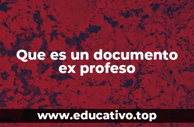 Que es un documento ex profeso