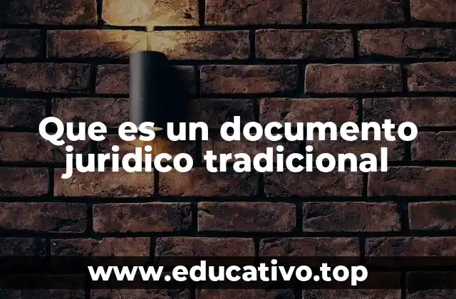 Que es un documento juridico tradicional