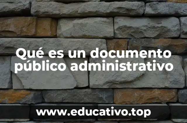 Qué es un documento público administrativo