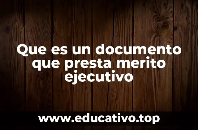 Que es un documento que presta merito ejecutivo