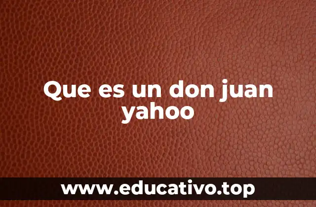 Que es un don juan yahoo