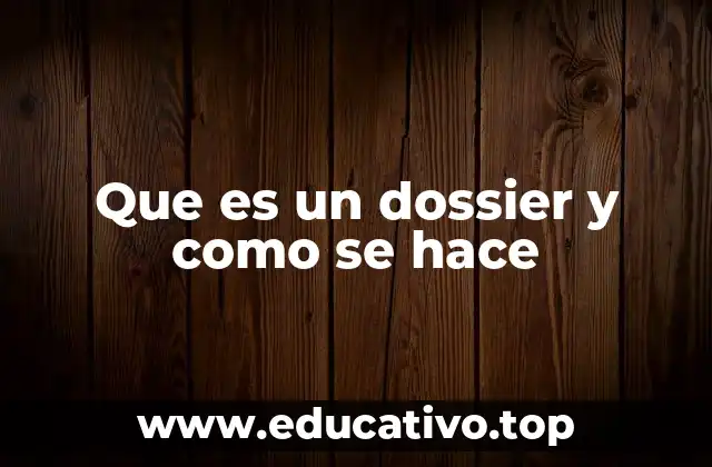 Que es un dossier y como se hace