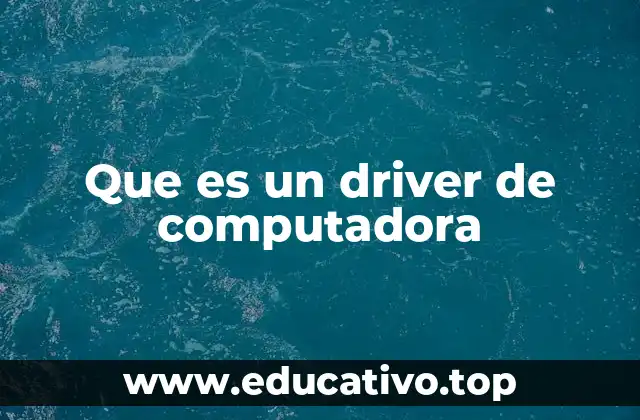 Que es un driver de computadora